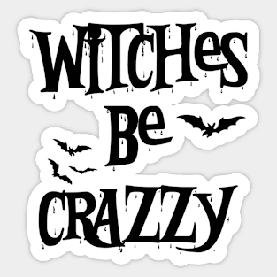 Witches Be Crazy Funny Halloween Vol.2 Sticker